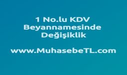 1 No.lu KDV Beyannamesinde Değişiklik