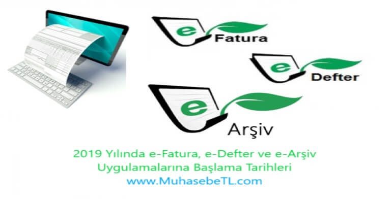 2019 Yılında e-Fatura, e-Defter ve e-Arşiv Uygulamalarına Başlama Tarihleri