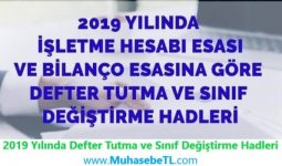 2019 Yılında Defter Tutma ve Sınıf Değiştirme Hadleri Ek Açıklama