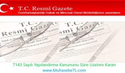 7143 Sayılı Yapılandırma Kanununu Süre Uzatımı Kararı