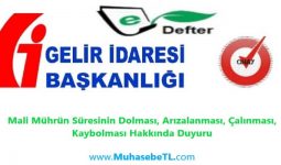 Mali Mührün Süresinin Dolması, Arızalanması, Çalınması, Kaybolması Hakkında Duyuru