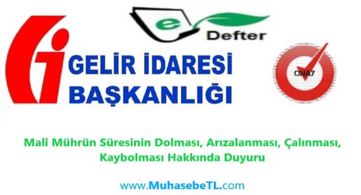 Mali Mührün Süresinin Dolması, Arızalanması, Çalınması, Kaybolması Hakkında Duyuru