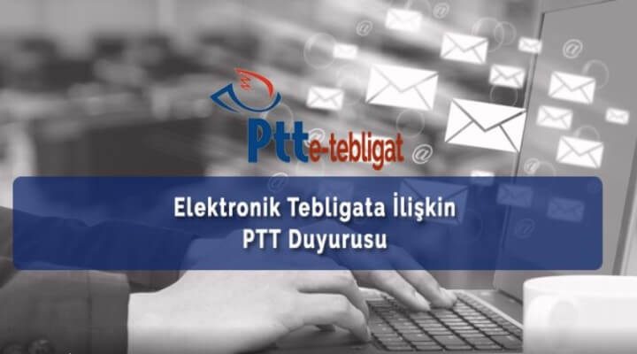Elektronik Tebligata İlişkin PTT Duyurusu