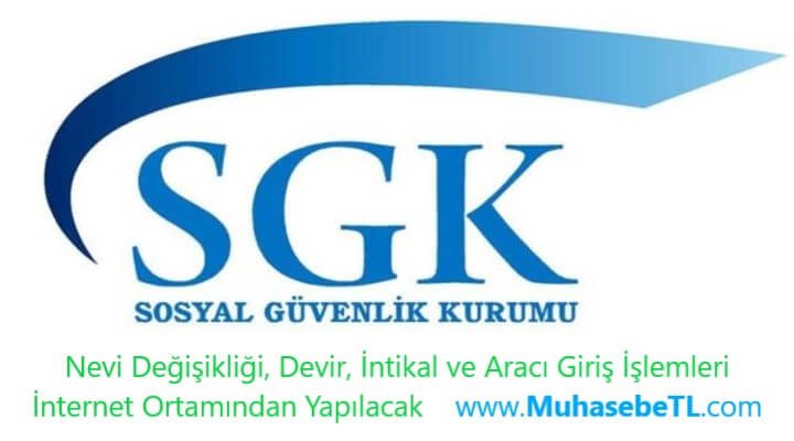 Nevi Değişikliği Devir İntikal ve Aracı Giriş İşlemleri İnternet Ortamından Yapılacak