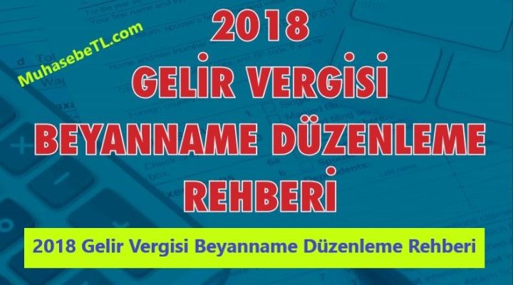 2018 Gelir Vergisi Beyanname Düzenleme Rehberi