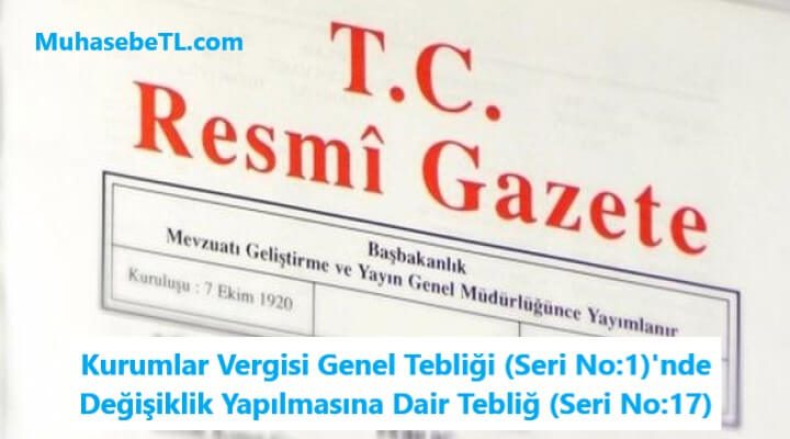 Kurumlar Vergisi Genel Tebliği (Seri No:1)'nde Değişiklik Yapılmasına Dair Tebliğ (Seri No:17)