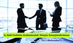 İş Akdi Feshinin Arabuluculuk Yoluyla Sonuçlandırılması