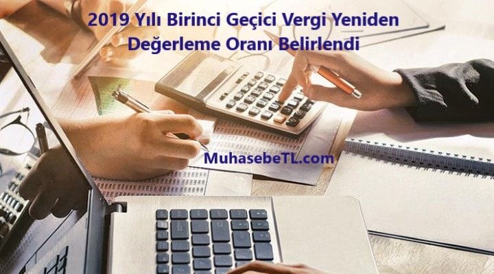 2019 Yılı Birinci Geçici Vergi Yeniden Değerleme Oranı
