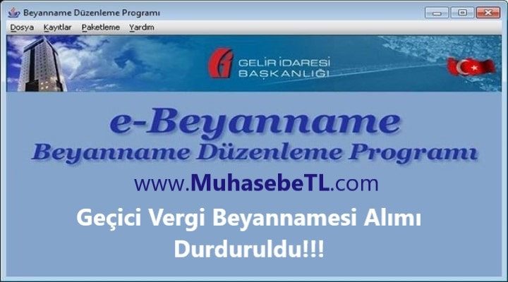 Geçici Vergi Beyannamesi Alımı Durduruldu