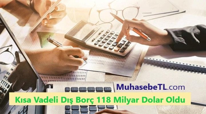 Kısa Vadeli Dış Borç 118 Milyar Dolar Oldu