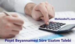 Poşet Beyannamesi Süre Uzatım Talebi