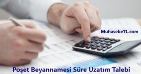 Poşet Beyannamesi Süre Uzatım Talebi