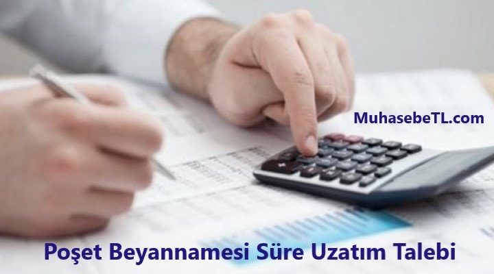 Poşet Beyannamesi Süre Uzatım Talebi