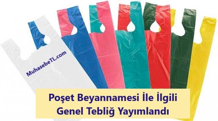 Poşet Beyannamesi İle İlgili Genel Tebliğ Yayımlandı