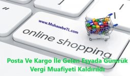 Posta Ve Kargo İle Gelen Eşyada Gümrük Vergi Muafiyeti Kaldırıldı