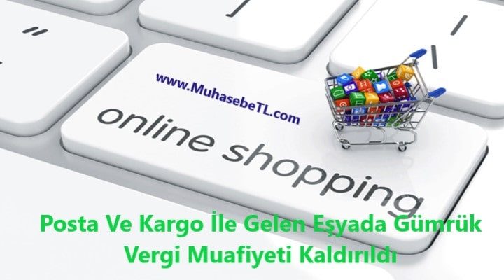 Posta Ve Kargo İle Gelen Eşyada Gümrük Vergi Muafiyeti Kaldırıldı