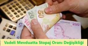 Vadeli Mevduatta Stopaj Oranı Değişikliği