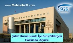 Şirket Kuruluşunda İşe Giriş Bildirgesi Hakkında Duyuru