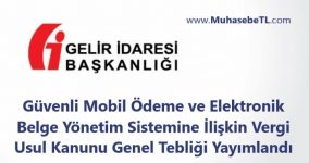 Güvenli Mobil Ödeme ve Elektronik Belge Yönetim Sistemine İlişkin Vergi Usul Kanunu Genel Tebliği Yayımlandı