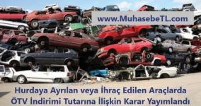 Hurdaya Ayrılan veya İhraç Edilen Araçlarda ÖTV İndirimi Tutarına İlişkin Karar Yayımlandı