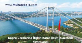 Köprü Cezalarına İlişkin Karar Resmi Gazetede Yayımlandı