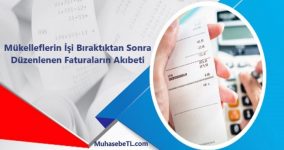 Mükelleflerin İşi Bıraktıktan Sonra Düzenlenen Faturaların Akıbeti