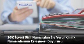 SGK İşyeri Sicil Numaraları İle Vergi Kimlik Numaralarının Eşleşmesi Duyurusu