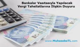 Bankalar Vasıtasıyla Yapılacak Vergi Tahsilatlarına İlişkin Duyuru