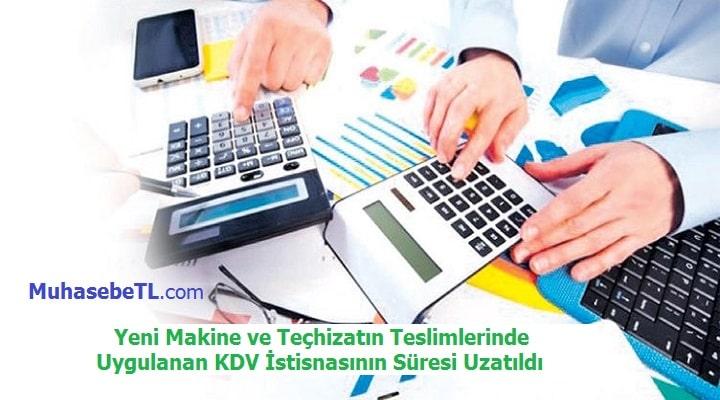 Yeni Makine ve Teçhizatın Teslimlerinde Uygulanan KDV İstisnasının Süresi Uzatıldı