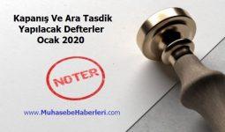 Kapanış Ve Ara Tasdik Yapılacak Defterler Ocak 2020