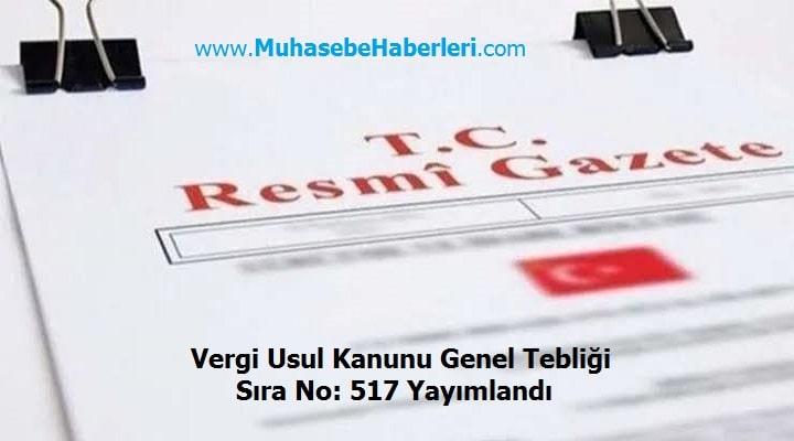Vergi Usul Kanunu Genel Tebliği Sıra No 517 Yayımlandı