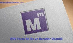 KDV Form Ba Bs ve Beratlar Uzatıldı