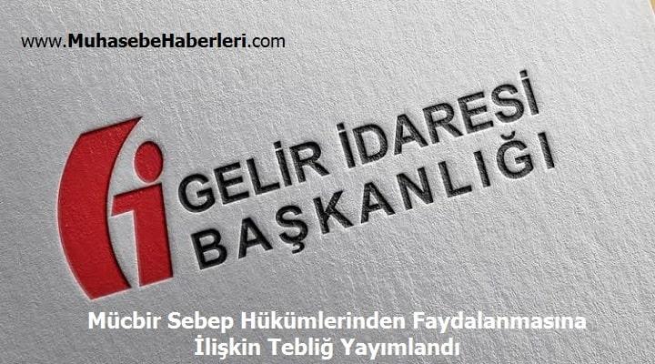 Mücbir Sebep Hükümlerinden Faydalanmasına İlişkin Tebliğ Yayımlandı